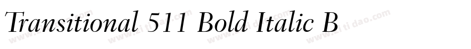 Transitional 511 Bold Italic BT字体转换